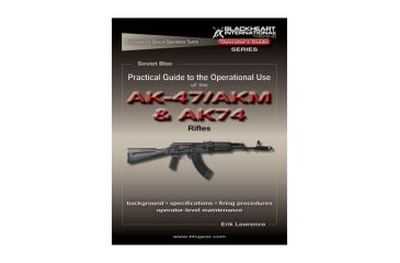 Image of Blackheart Practical Guide To The Operational Use Of The AK-47/AKM And AK-74 Rifles