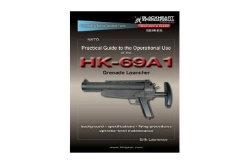 Image of Blackheart Practical Guide To The Operational Use Of The HK-69A1 Grenade Launcher