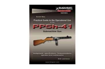 Image of Blackheart Practical Guide To The Operational Use Of The PPSH-41 Submachine Gun