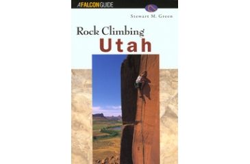 Image of Rock Climbing Utah, Stewart Green, Publisher - Globe Pequot Press