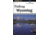 Fishing Wyoming, Kenneth Graham, Publisher - Globe Pequot Press