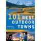 101 Best Outdoor Towns, Tuff, Melville, Publisher - W.w. Norton &amp; Co
