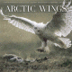 Arctic Wings Birds Of Arctic, Stephen Brown, Publisher - Mountaineers Books