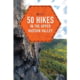 Appalachian Mountain Club 50 Hikes Upper Hudson Valley 9781682680964