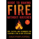 Books Guide To Making Fire, Tips, Tactics, and Techniques, 978-1-5107-4989-4