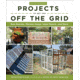 Books Off Grid DIY Projects, Rain barrels, Chicken Coops, Solar Panels, 978-1-5107-3845-4