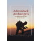 Adirondack Archangels, Adirondack Mountain Club, Publisher - Gibbs Smith