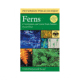 Peterson Ferns Revised 2005, Peterson Field Guides, Publisher - Houghton Mifflin