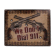 River's Edge 12in.x17in. Weatherpoof Rolled Edge Tin Sign, We Don't Dial 911 184665