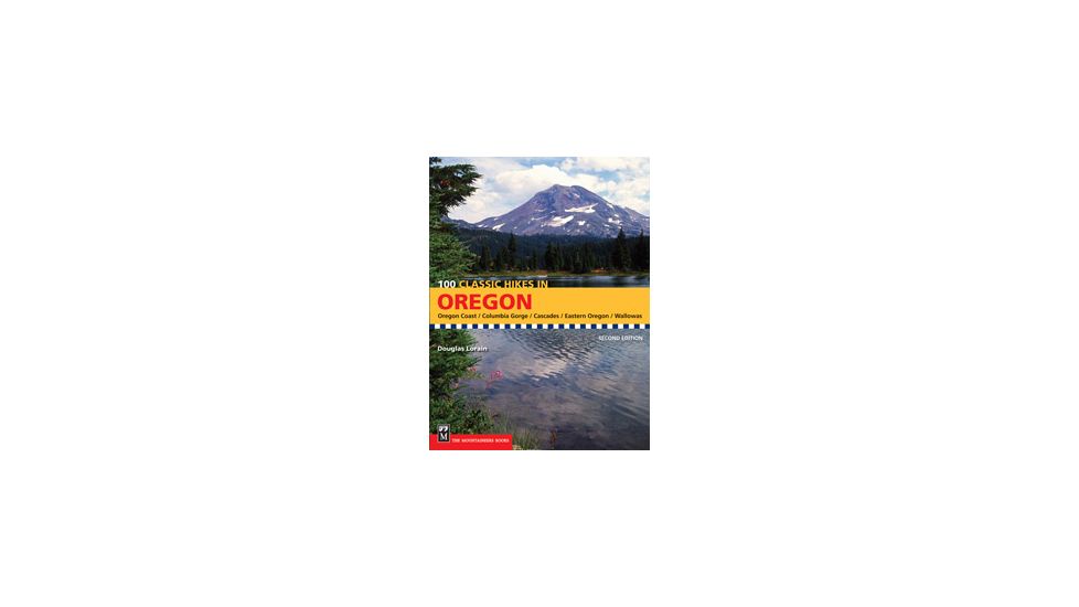 100 Classic Hikes In Oregon, Douglas Lorain, Publisher - Mountaineers Books