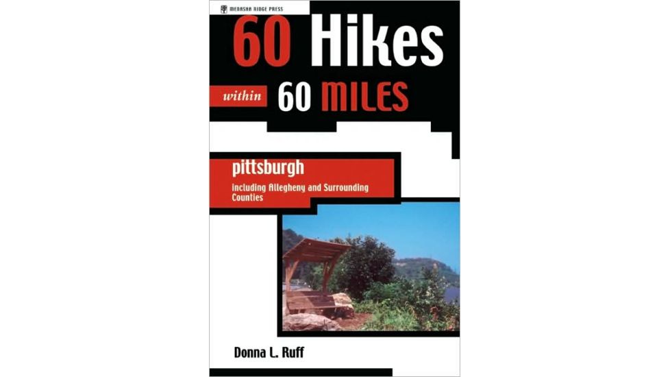 60 Hikes W/in 60 Mi Pittsburgh, Donna Ruff, Publisher - Menasha Ridge Press