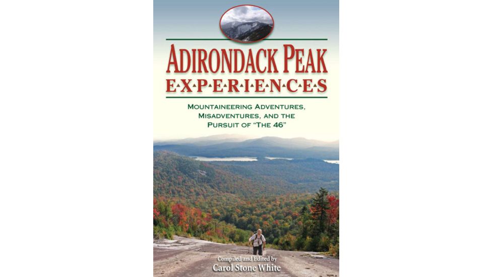 Adirondack Peak Experiences, Carol S. White, Publisher - Black Dome Press