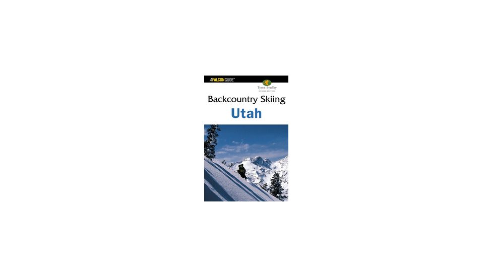 Globe Pequot Press: Backcountry Skiing Utah, Tyson Bradley, 0-7627-2821-3