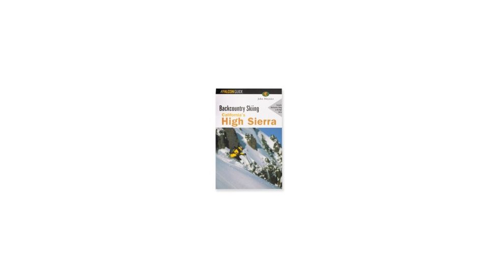 Bckcntry Skiing Ca High Sierra, John Moynier, Publisher - Globe Pequot Press