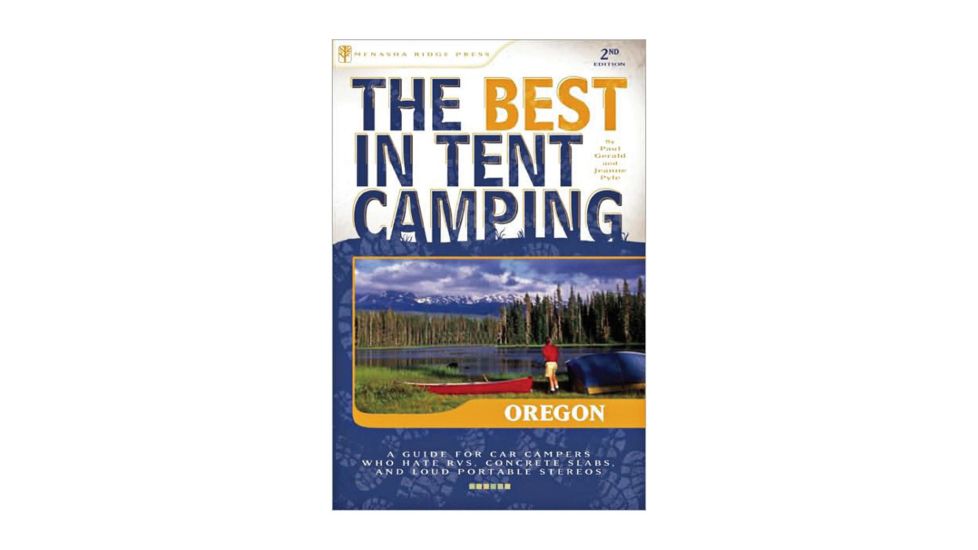 Best In Tent Camp Oregon, Jeanne Louise Pyle, Publisher - Menasha Ridge Press