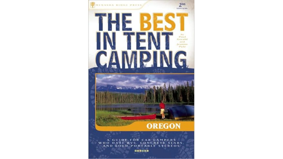 Best In Tent Camp Oregon, Jeanne Louise Pyle, Publisher - Menasha Ridge Press