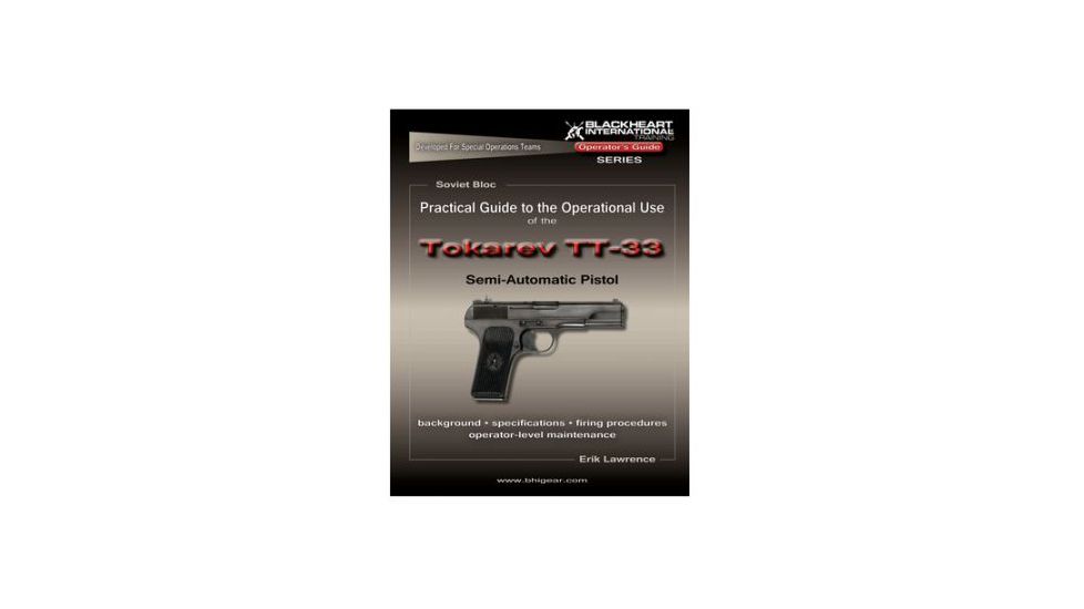 Blackheart Practical Guide To The Operational Use Of The TT-33 Tokarev Pistol