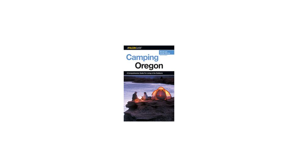 Camping Oregon 2nd Ed, Falcon, Publisher - Globe Pequot Press