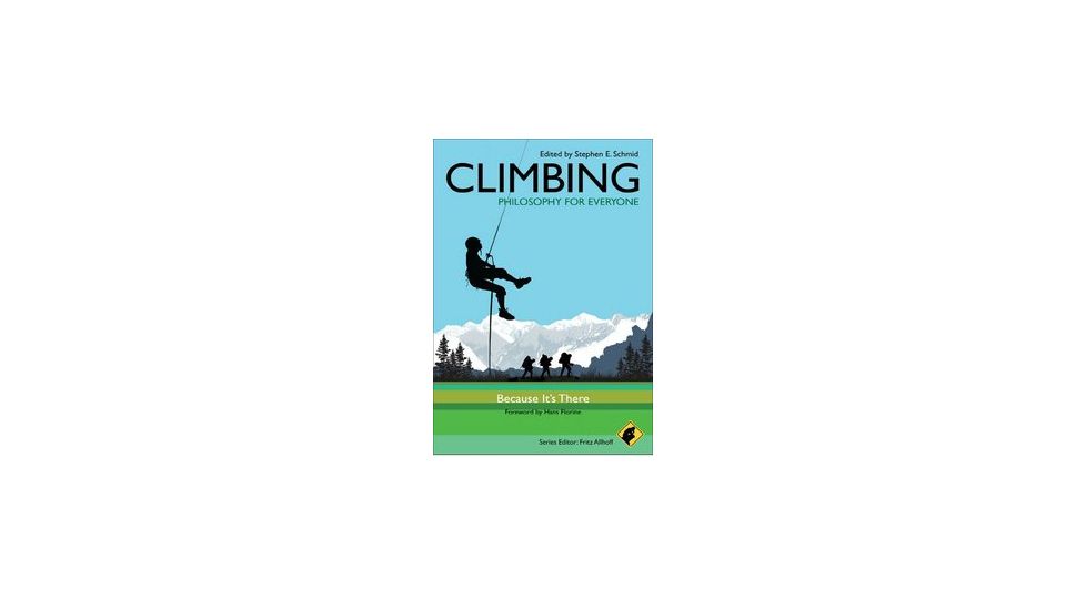 Climbing-philosophy For Evryon, Schmid, Allhoff &amp; Florine, Publisher - Wiley Publishing