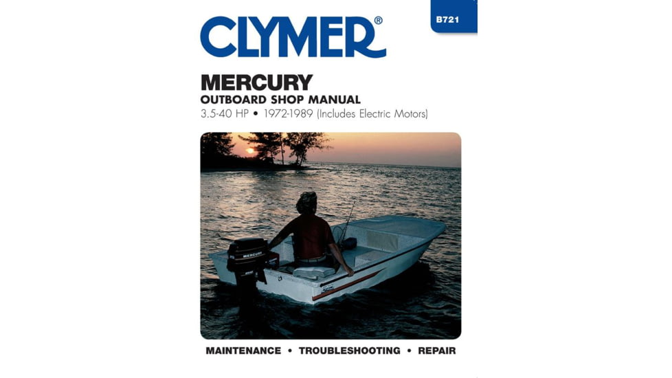 Clymer Repair Manual For Mercury Outboards, 3.5 40 Hp Includes Electric Motors 1972 1989, B721