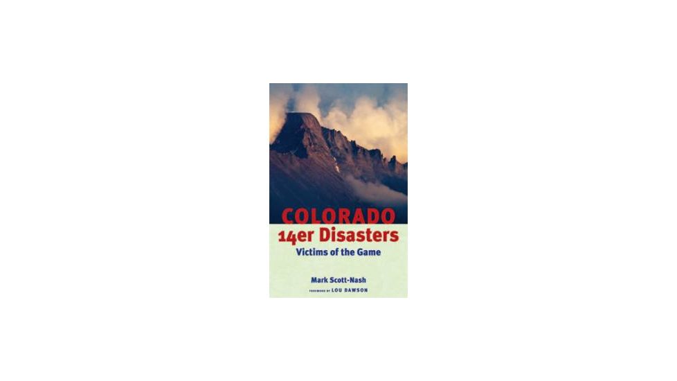 Colorado 14er Disasters, Mark Scott-nash, Publisher - Big Earth Publishing