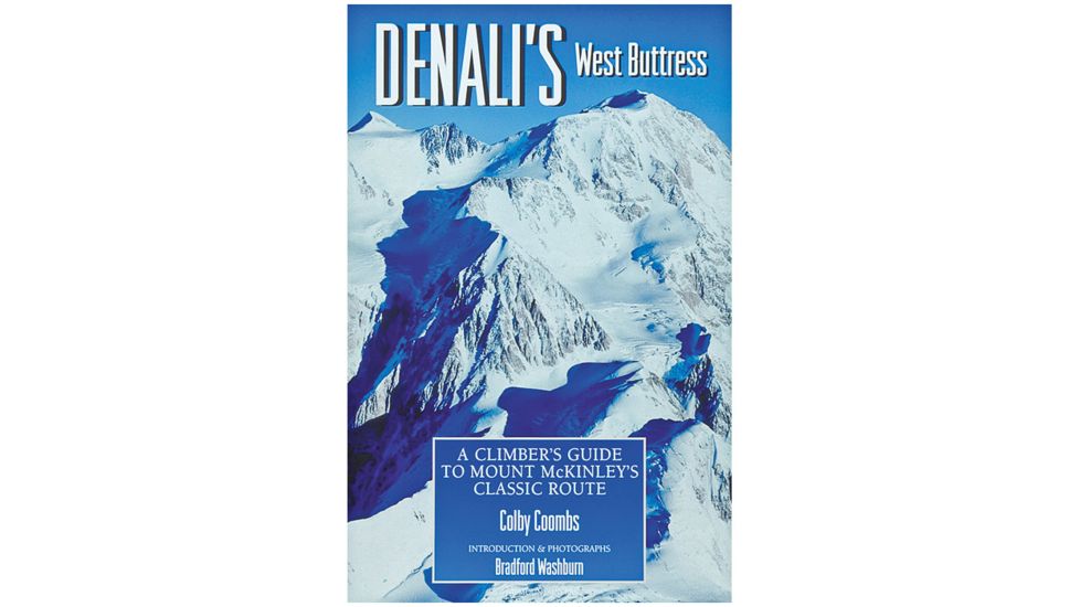 Denalis West Buttress, Colby Coombs, Publisher - Mountaineers Books
