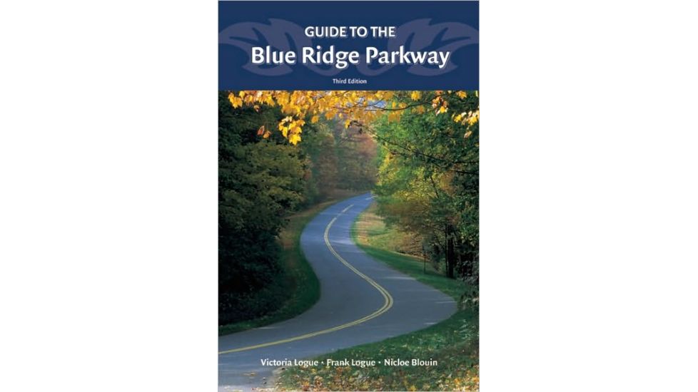 Guide To The Blue Ridge Parkwy, Victoria &amp; Frank Logue, Publisher - Menasha Ridge Press