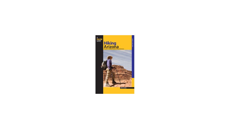Hiking Arizona 3rd, Bruce Grubbs, Publisher - Globe Pequot Press