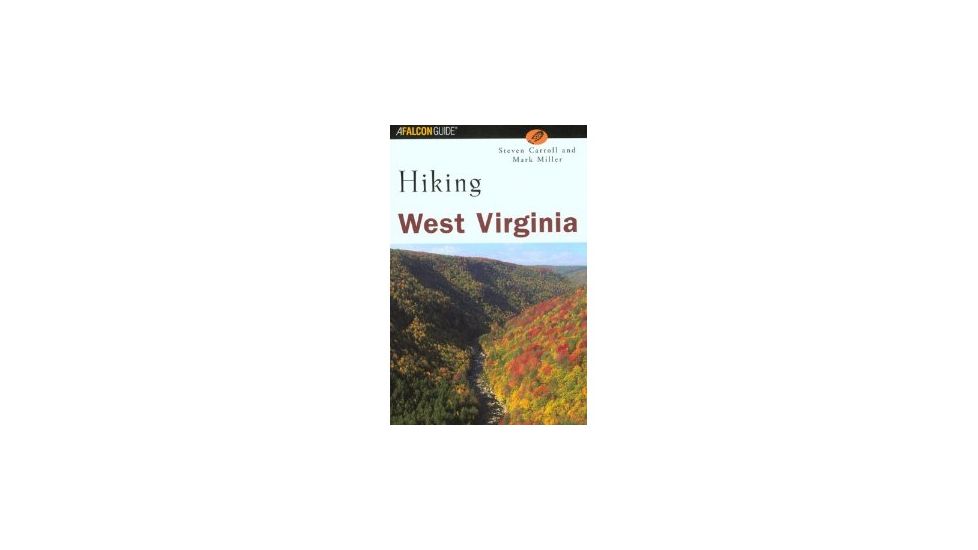 Hiking West Virginia, Steven Carroll &amp; Mark Miller, Publisher - Globe Pequot Press