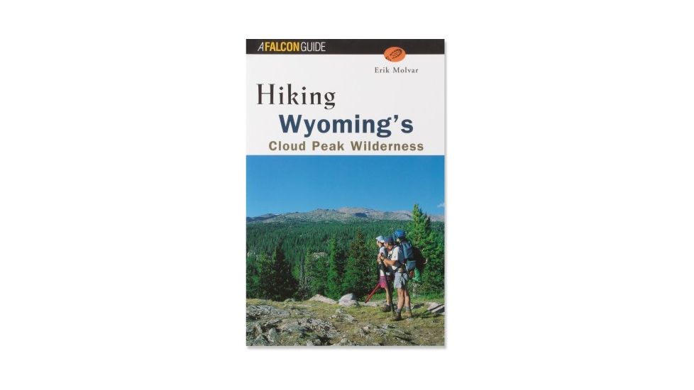 Hiking Wyoming's Cloud Peak, Bruce Grubbs, Publisher - Globe Pequot Press