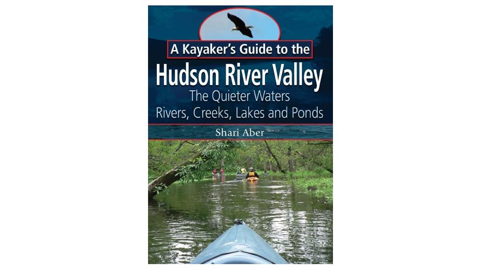 Kayakers Guide To Hudsonvalley, Shari Aber, Publisher - Black Dome Press