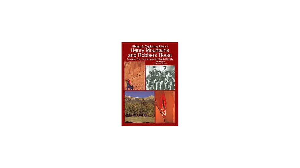 Media Hiking and Exploring Utah's Henry Mountains and Robbers Roost 3rd Edition