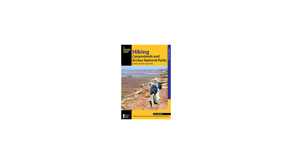 Media Hiking Canyonlands and Arches National Parks A Guide to the Parks' Greatest Hikes 3rd Edition