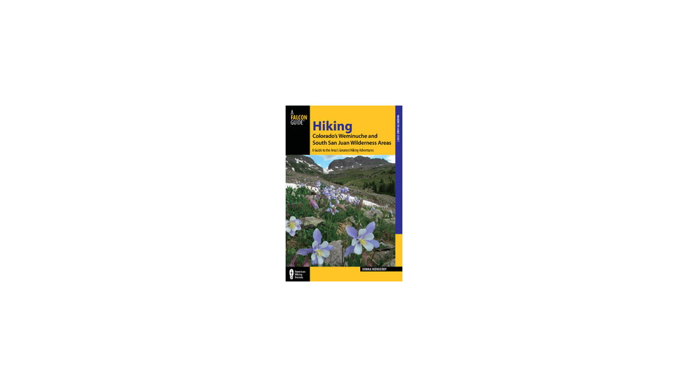 Media Hiking Colorado's Weminuche and South San Juan Wilderness Areas A Guide to the Area's Greatest Hiking Adventures 3rd Edition