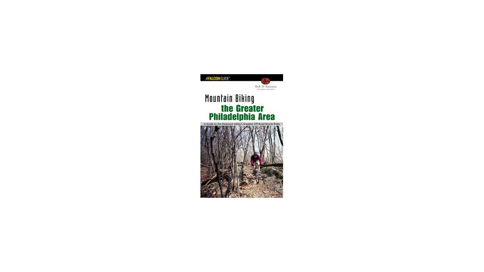 Mt Bike Greater Phila Area 2nd, Bob D'antonio, Publisher - Globe Pequot Press