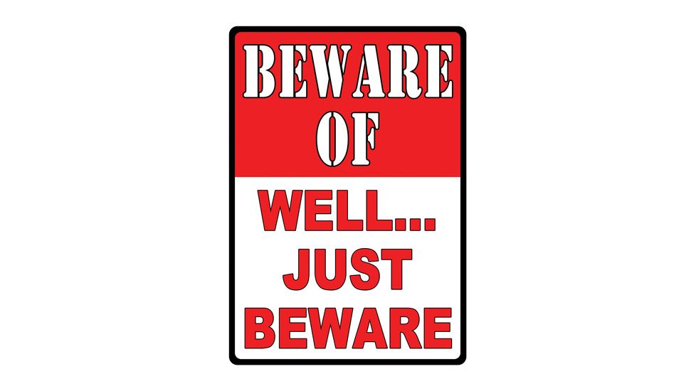 River's Edge Rivers Edge Sign 12''x17'' ''beware Of Well Just Beware''
