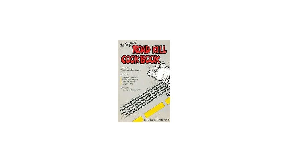 The Original Road Kill Cookbk, B. R. Peterson, Publisher - Random House