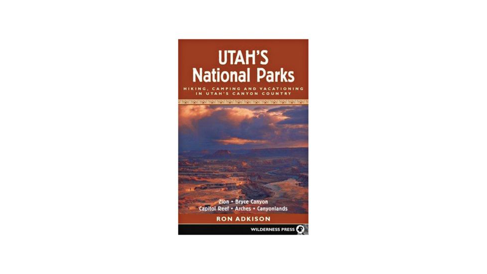Utah's National Parks, Ron Adkison, Publisher - Wilderness Press