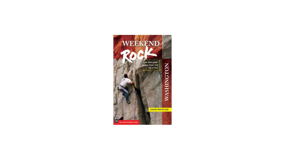Weekend Rock Washington, David Whitelaw, Publisher - Mountaineers Books